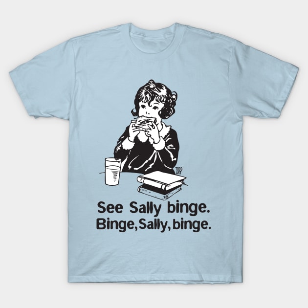 SEE SALLY BINGE T-Shirt by toddgoldmanart